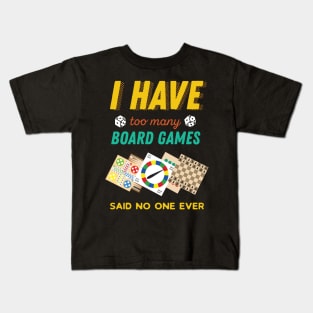 I Have Too Many Board Games Funny Kids T-Shirt